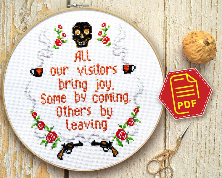 Counted cross stitch pattern - All our visitors bring joy Some by coming Others by leaving