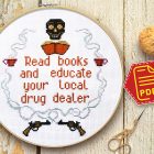 Counted cross stitch pattern - Read books and educate your local drug dealer