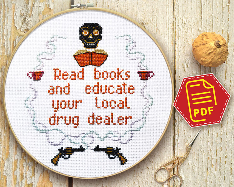 Counted cross stitch pattern - Read books and educate your local drug dealer