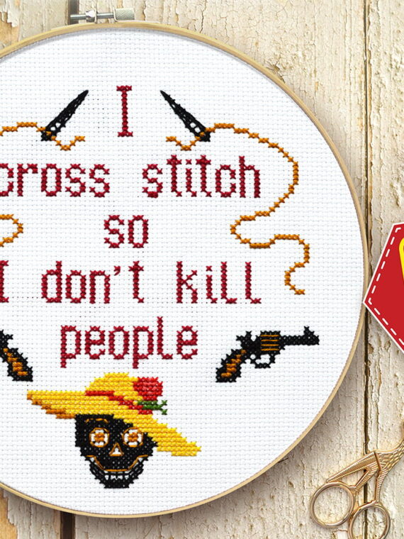 Counted cross stitch pattern - I cross stitch so I don't kill people