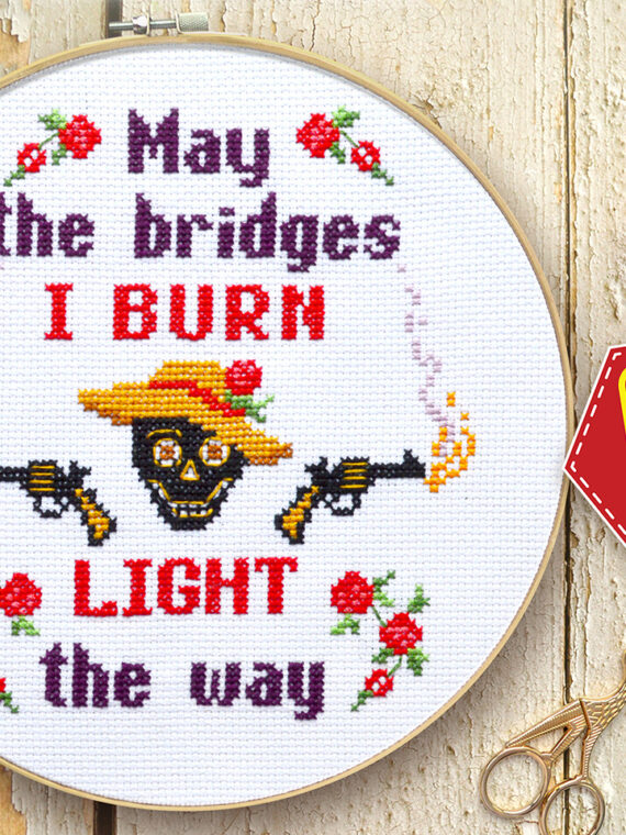 Counted cross stitch pattern - May the bridges I burn light the way