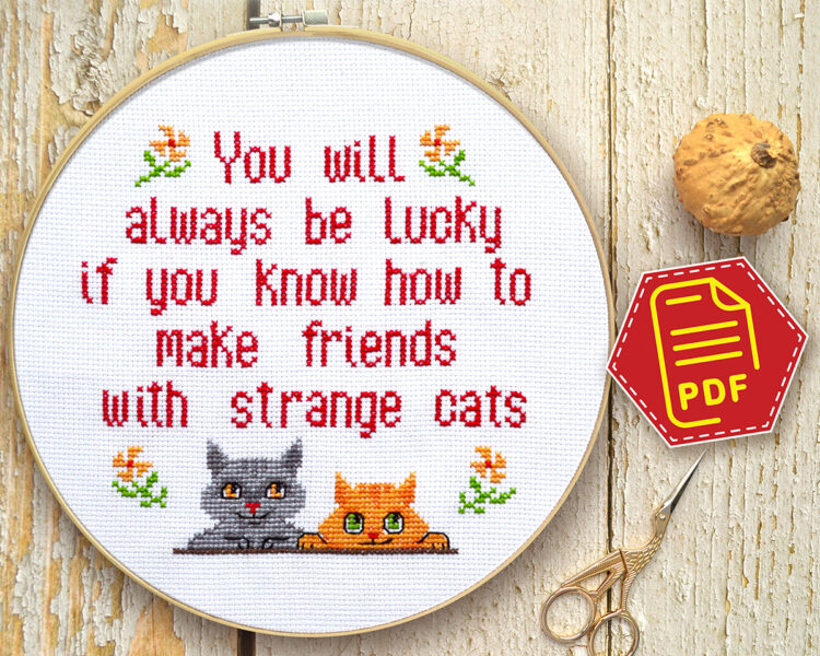 Counted cross stitch pattern - You will always be lucky if you know how to make friends with strange cats